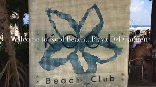 KOOL BEACH:| Playa Del Carmen- Mexico