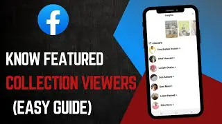 How to Know Who Viewed Your Featured Collections on Facebook - 2025