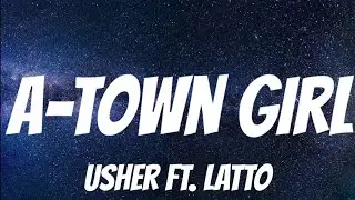 USHER ft. Latto - A-Town Girl ( Lyrics )