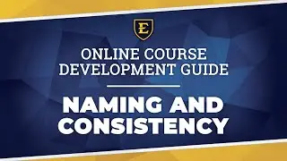 Course Development Guide: Naming and Consistency