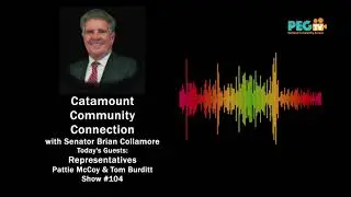Catamount Community Connection with Senator Brian Collamore - Guests Pattie McCoy & Tom Burditt