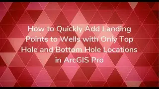 How to add landing points to wells with just Top and Bottom Hole locations in ArcGIS Pro