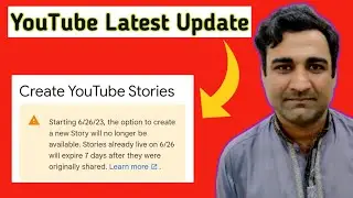 YouTube latest Update 2023 || YouTube Update About Story Tab Ended on 26 June 2023