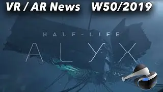 VR News, Sales, Releases (W 50/19) Half-Life: Alyx on PSVR + News, Oculus Hand Tracking, Boneworks
