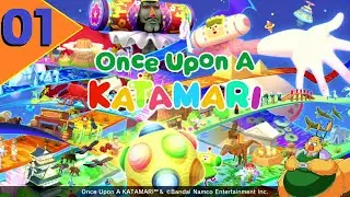 Once Upon A KATAMARI (Part 1)