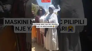 MASKINI MKE WA MC PILIPILI NJE YA MOCHWARI AKISUBIRI MWILI WA MUMEWE😭#mcpilipili #globaltv #rip