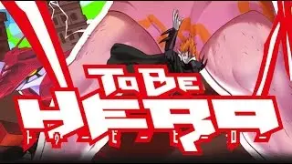 To Be Hero - Opening