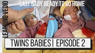 Twins babies | Episode 2 | Last baby ready to go there home | Learning about babies 🥰