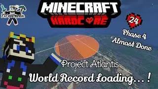 #minecraft | Project Atlantis phase 4 almost done Finally | Hardcore ep 24