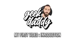 Geek Daddy - Single Dad - Streamer -Vlogger: Introduction to me!