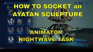 How To Socket Ayatan Sculptures | Animator Nightwave Quest Warframe