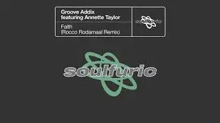 Groove Addix featuring Annette Taylor - Faith (Rocco Rodamaal Remix)