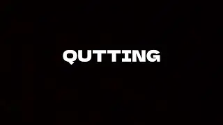 QUITTING