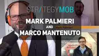 Strategy Mob Podcast EP 30 - Mark Palmieri & Marco Mantenuto