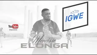 MERCISSE ELONGA - IGWE (Clip officiel)