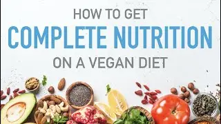 Ensuring Complete Nutrition on Vegan Diet