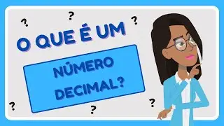 O QUE É UM NÚMERO DECIMAL? NUNCA MAIS ESQUEÇA