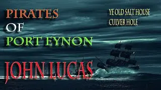 Pirates Of Port Eynon - John Lucas, Culver Hole and The Salt House  - Gower Peninsular Welsh Pirates