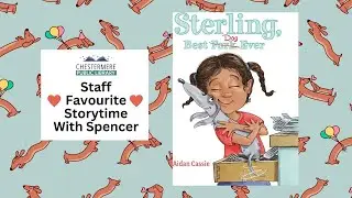 Sterling, Best Dog Ever || Staff Favourite Storytime With Spencer