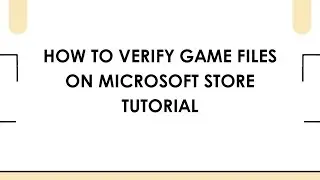 Как проверить целостность файлов игры в Microsoft Store: пошаговое руководство.