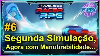 #6 Segunda Simula&ccedil;&atilde;o, Agora com Manobrabilidade... - Progress Racer RPG