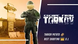 Tarkov Potato 🥔 Best Shooting 👑  0.1