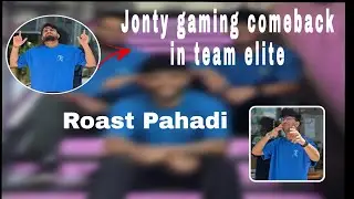 Jonty gaming comeback in team elite | Roast Pahadi | Joining new org.