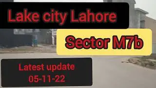 Lake city Lahore sector M7b latest update 05-11-2022