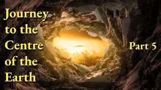 Journey to the Centre of the Earth by Jules Verne | Full Audiobook | Part 5 (of 11)