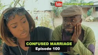CONFUSED MARRIAGE [Clean House Comedy] Episode 100