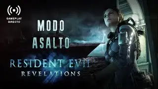 Resident Evil Revelations - Modo Asalto (Raid Mode) - Gameplay en Directo
