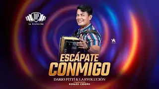ESC&Aacute;PATE CONMIGO - DARIO PITT&Iacute; & LA EVOLUCI&Oacute;N