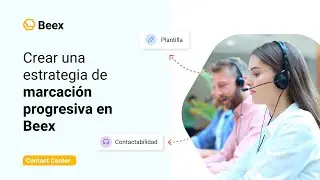C&oacute;mo crear una estrategia de marcaci&oacute;n progresiva en Beex  | VP