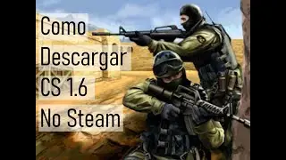 ✅!TUTORIAL FACIL Y RAPIDO!✅ Como Descargar Cs 1.6 No Steam y como crear un servidor en el