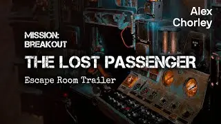 'THE LOST PASSENGER' - Escape Room Trailer - MISSION: BREAKOUT