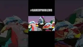 gamerproblems #1
