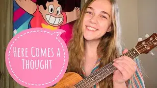 Here Comes a Thought // STEVEN UNIVERSE UKULELE CHORDS