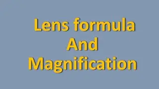 Lens formula and magnification in Hindi