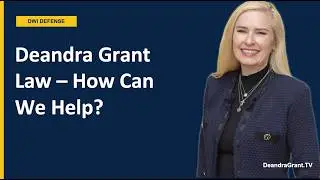 Texas DWI Defense Lawyers | Get the Legal Help You Deserve - Contact Deandra Grant Law Today!