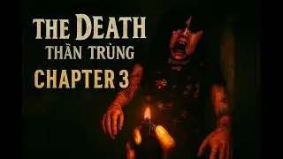The Death Thần Tr&ugrave;ng - Chapter 3 | Clues, Ghosts and a Severed Finger