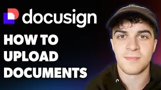 How to Upload Documents on Docusign (simple!) (Full 2025 Guide)