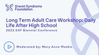 Long Term Adult Care Workshop: Daily Life After High School