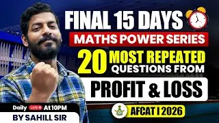 20 Most Repeated Question | Profit & Loss | AFCAT I 2026 | By Sahill Sir