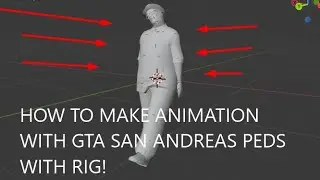 Tutorial | How To Make A Animation With GTA SA Peds! 