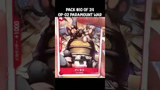 Daily Pack Openings - 10 of 24 - OP-02 Paramount War - One Piece Card Game