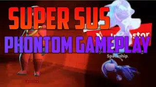 Super Sus Phontom Gameplay| Super Sus| FreeSaug Gaming