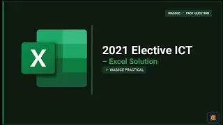 2021 WASSCE Elective ICT Practical Spreadsheet Solution