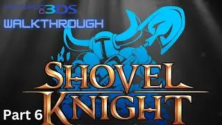 Shovel Knight Walkthrough Part 6 Lost City and Knuckler's Quarry &ndash; Enhanced Graphics &ndash; 3DS