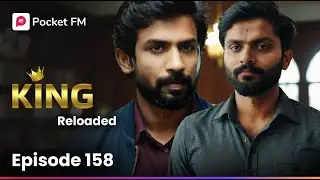 துரோகத்தில் சிக்கி தவிக்கும் ஹரிஷ்! | King Reloaded | Ep 158 | Pocket FM