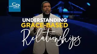Understanding Grace Based Relationships - Sunday Service